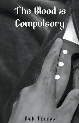 The Blood is Compulsory by Nick Tarras 9798201005641