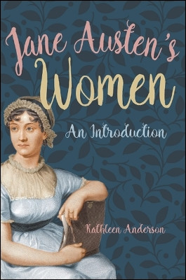 Jane Austen's Women: An Introduction by Kathleen Anderson 9781438472256