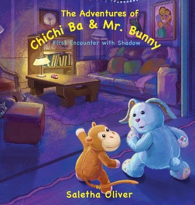 The Adventures of ChiChi Ba and Mr. Bunny "First Encounter with Shadow" by Saletha Oliver 9781947928978