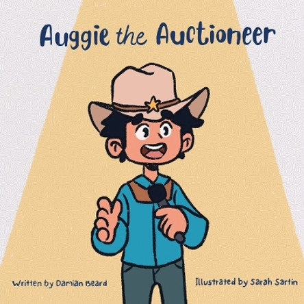 Auggie the Auctioneer by Damian Beard 9798988629108
