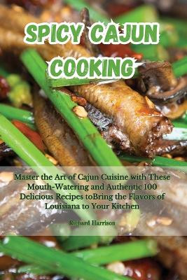 Spicy Cajun Cooking by Richard Harrison 9781835511800