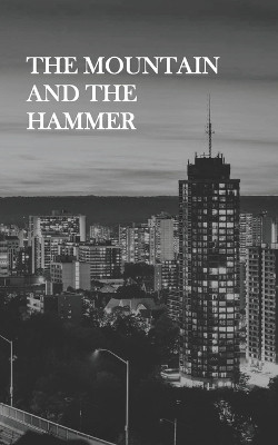 The Mountain and The Hammer by Meeks Kolich 9781989506691