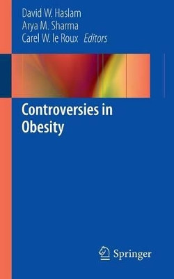 Controversies in Obesity by David Haslam 9781447128335