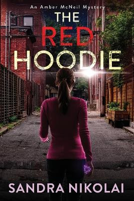 The Red Hoodie by Sandra Nikolai 9781989011232