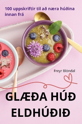 GlÆða Húð Eldhúðið by Freyr Blöndal 9781836230106