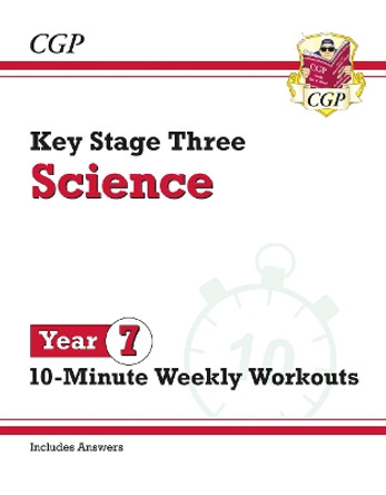 New KS3 Year 7 Science 10-Minute Weekly Workouts (includes answers) by CGP Books 9781837741175