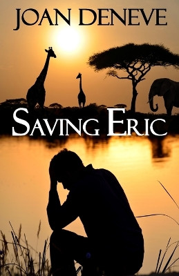 Saving Eric by Joan DeNeve 9781938092763