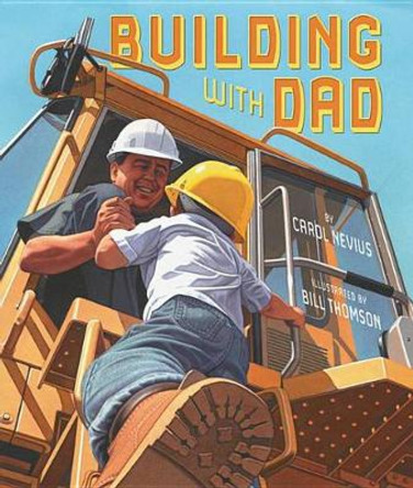 Building with Dad by Carol Nevius