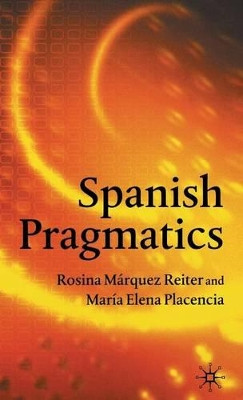 Spanish Pragmatics by Maria Elena Placencia 9781403900708