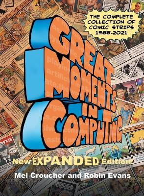 Great Moments in Computing - The Complete Edition: The Complete Collection of Comic Strips by Mel Croucher 9781789829235