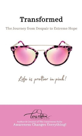 Transformed: The Journey from Despair to Extreme Hope by Lori Clifton 9781736452011
