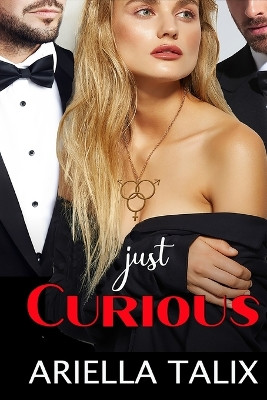 Just Curious by Ariella Talix 9798985676631