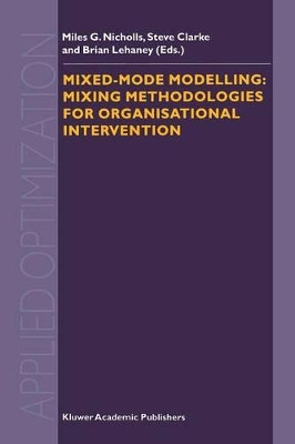 Mixed-Mode Modelling: Mixing Methodologies For Organisational Intervention by M.Gary Nicholls 9781461379805