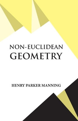 Non-Euclidean Geometry by Henry Parker Manning 9789393971654