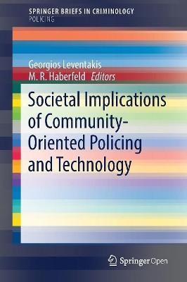 Societal Implications of Community-Oriented Policing and Technology by Georgios Leventakis 9783319892962