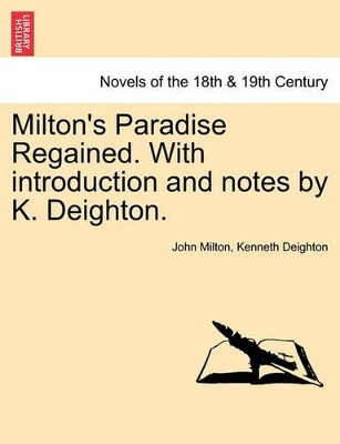 Milton's Paradise Regained. with Introduction and Notes by K. Deighton. by Professor John Milton 9781241184162