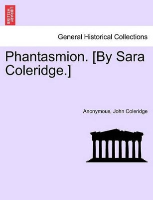 Phantasmion. [By Sara Coleridge.] by Anonymous 9781241227302
