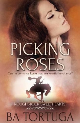Roughstock Sweethearts: Picking Roses by Ba Tortuga 9781786518682