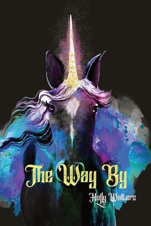 The Way By, A Faire Tale by Holly Walters 9781959350378
