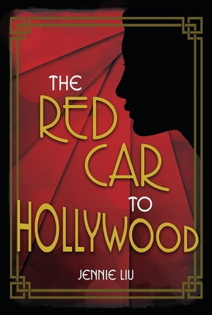 The Red Car to Hollywood by Jennie Liu 9781728493213 The Red Car to Hollywood by Jennie Liu 9781728493213
