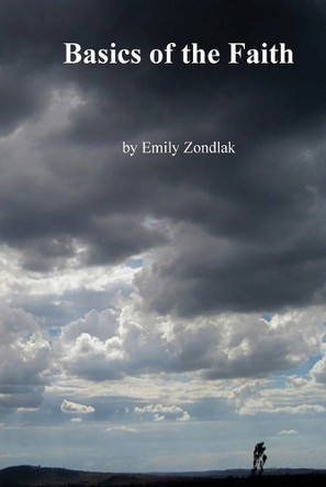 The Basics of the Faith by Emily Zondlak 9781957169989