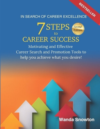 In Search of Career Excellence: 7 Steps to Career Success by Wanda Snowton 9781943563357