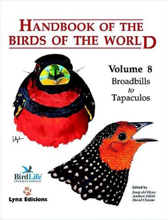 Handbook of the Birds of the World: v. 8: Broadbills to Tapaculos by Josep del Hoyo 9788487334504