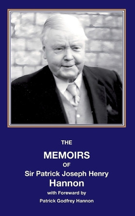 The memoirs of sir Patrick Joseph Henry Hannon by Sir Patrick Hannon 9783759799678