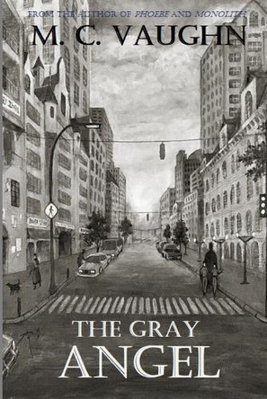 The Gray Angel by M C Vaughn 9781733453141