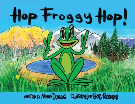 Hop Froggy Hop by Mandy Douglas 9798330284245