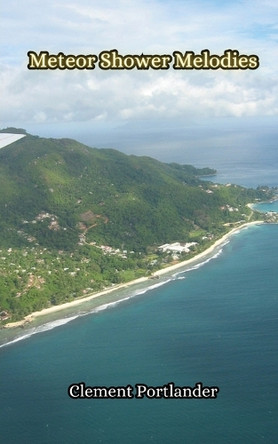 Meteor Shower Melodies by Clement Portlander 9789916858431