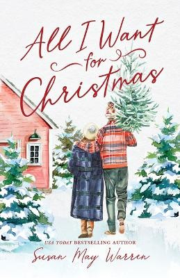 All I Want for Christmas by Susan May Warren 9781943935680