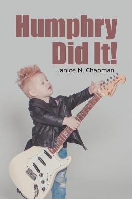 Humphry Did It! by Janice N Chapman 9781955156684