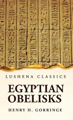 Egyptian Obelisks by Henry H Gorringe 9781639236497