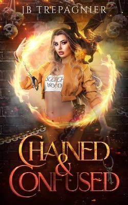 Chained and Confused: A Reverse Harem Prison Romance by Jb Trepagnier 9798868900198