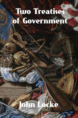 Two Treatises of Government by John Locke 9781774419649