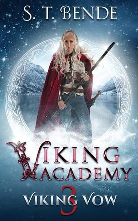 Viking Academy: Viking Vow by S T Bende 9781950238132