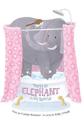 There's an Elephant in My Bathtub by Connie Bowman 9781947860254