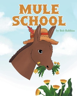 Mule School by Bob Robbins 9781643493855