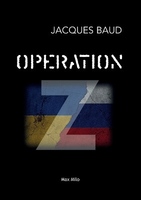 Operation Z by Jacques Baud 9782315010646