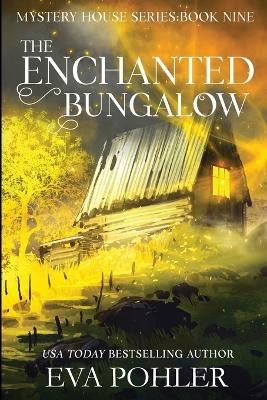 The Enchanted Bungalow by Eva Pohler 9781958390603