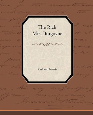 The Rich Mrs. Burgoyne by Kathleen Norris 9781438535678