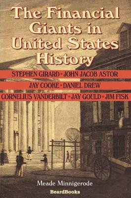 The Financial Giants in United States History by Meade Minnigerode 9781587981494