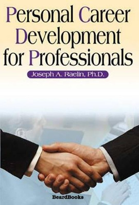 Personal Career Development for Professionals by Joseph A. Raelin 9781587981289