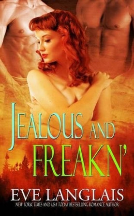Jealous and Freakn' by Eve Langlais 9781988328201