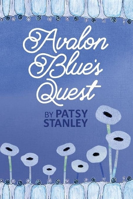 Avalon Blue's Quest by Patsy Stanley 9781733243704