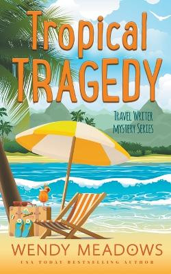 Tropical Tragedy by Wendy Meadows 9798215961124