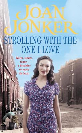 Strolling With The One I Love: Two friends come to the rescue in this touching Liverpool saga by Joan Jonker