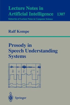 Prosody in Speech Understanding Systems by R. Kompe 9783540635802