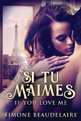 Si Tu M'Aimes by Simone Beaudelaire 9784867479834